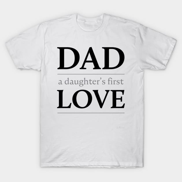 Dad: a daughter's first hero T-Shirt by racheldwilliams